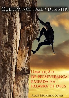 Querem Nos Fazer Desistir (eBook, PDF) - Lopes, Alan Moreira