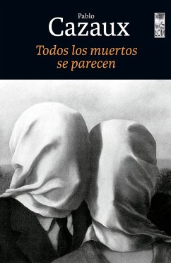 Todos los muertos se parecen (eBook, ePUB) - Cazaux, Pablo