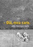 Olá, Meu Caro. (eBook, PDF) Olá, Meu Caro. (eBook, PDF)