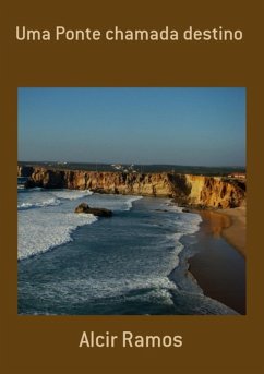 Uma Ponte Chamada Destino (eBook, PDF) - Ramos, Alcir