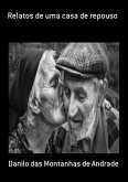 Relatos De Uma Casa De Repouso (eBook, PDF)