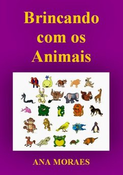 Brincando Com Os Animais (eBook, PDF) - Moraes, Ana