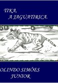 Tika, A Jaguatirica (eBook, PDF) Tika, A Jaguatirica (eBook, PDF)