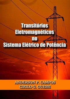 Transitórios Eletromagnéticos No Sistema Elétrico De Potência (eBook, PDF) - Guessi, Anderson P. Campos Cirilo G. Transitórios Eletromagnéticos No Sistema Elétrico De Potência (eBook, PDF) - Guessi, Anderson P. Campos Cirilo G.