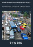 Algumas Idéias Para Um(a) Presidente(a) Da República (eBook, PDF)
