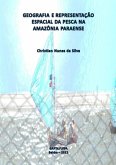 Geografia E Representação Espacial Da Pesca Na Amazônia Paraense (eBook, PDF) Geografia E Representação Espacial Da Pesca Na Amazônia Paraense (eBook, PDF)