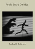Fobia Entre Delirios (eBook, PDF)