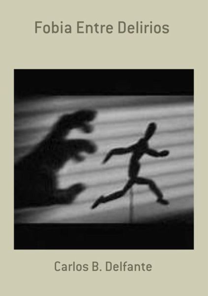 Fobia Entre Delirios (eBook, PDF) Fobia Entre Delirios (eBook, PDF)