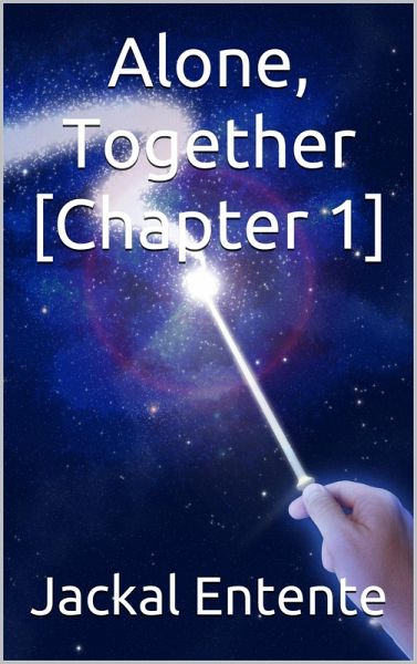 Alone, Together [Chapter 1] (eBook, ePUB)