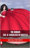 The Hunger [Ch. 6: Ceaseless in Seattle] (eBook, ePUB)
