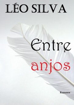 Entre Anjos (eBook, ePUB) - Silva, Léo