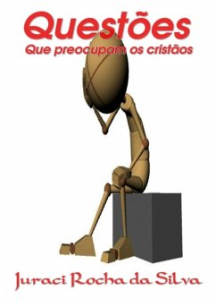 Questões Que Preocupam Os Cristãos (eBook, PDF) - Da Silva, Juraci Rocha