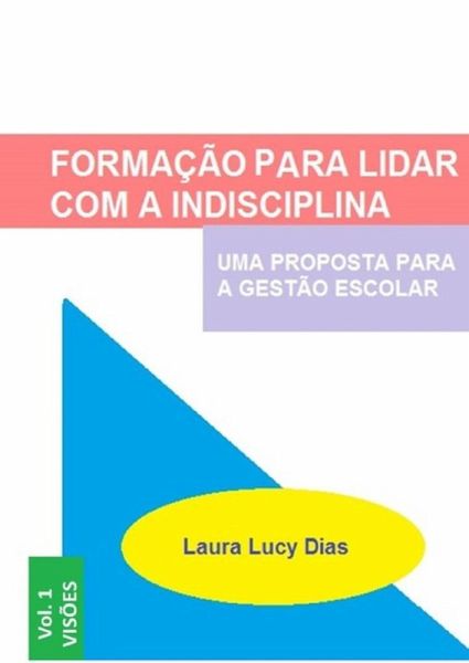 Formação Para Lidar Com A Indisciplina (eBook, PDF) Formação Para Lidar Com A Indisciplina (eBook, PDF)