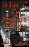 Drink of Life: Naomi's Trifecta (Short Stories, #8) (eBook, ePUB)