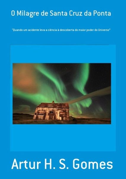 O Milagre De Santa Cruz Da Ponta (eBook, PDF) O Milagre De Santa Cruz Da Ponta (eBook, PDF)