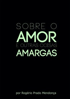 Cover Sobre O Amor... E Outras Coisas Amargas (eBook, PDF)