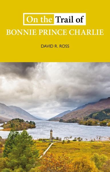 On the Trail of Bonnie Prince Charlie (eBook, ePUB) On the Trail of Bonnie Prince Charlie (eBook, ePUB)