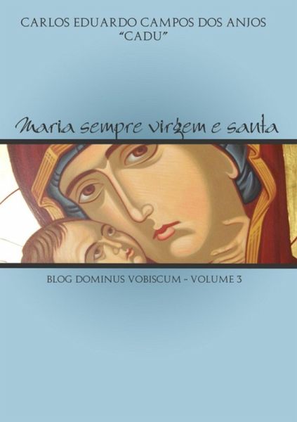 Maria Sempre Virgem E Santa (eBook, PDF) Maria Sempre Virgem E Santa (eBook, PDF)