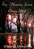 Eu Nunca Serei Como Você (eBook, PDF)