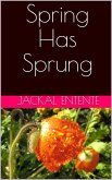 Spring Has Sprung (Short Stories, #6) (eBook, ePUB) Spring Has Sprung (Short Stories, #6) (eBook, ePUB)