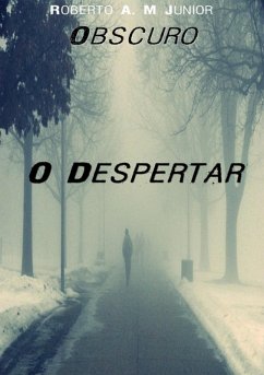 Obscuro O Despertar (eBook, PDF) - Junior, Roberto A. M.