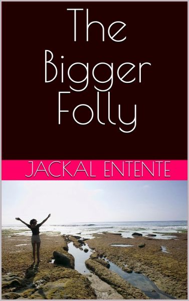The Bigger Folly (Commission One Shots, #1) (eBook, ePUB) The Bigger Folly (Commission One Shots, #1) (eBook, ePUB)