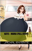 Katie + Maria [Full Story] (eBook, ePUB)