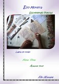 Elio Moreira - Escrevendo Poesias (eBook, PDF) Elio Moreira - Escrevendo Poesias (eBook, PDF)