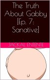 The Truth About Gabby [Episode 7: Sanative] (eBook, ePUB)