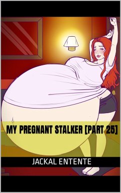 My Pregnant Stalker [Part 25] (eBook, ePUB) - Entente, Jackal