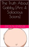 The Truth About Gabby [Arc 4: Salacious Scions] (eBook, ePUB)