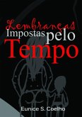 Lembranças Impostas Pelo Tempo (eBook, PDF) Lembranças Impostas Pelo Tempo (eBook, PDF)