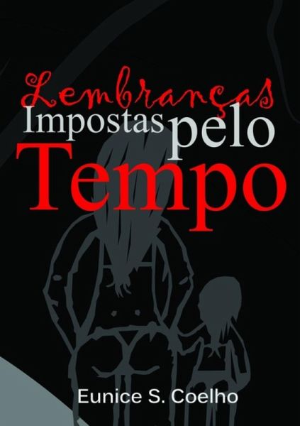 Lembranças Impostas Pelo Tempo (eBook, PDF)
