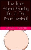 The Truth About Gabby [Episode 2: The Road Behind] (eBook, ePUB)