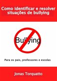 Como Identificar E Resolver Situações De Bullying (eBook, PDF)