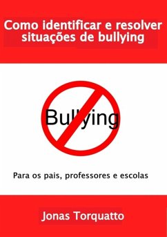 Como Identificar E Resolver Situações De Bullying (eBook, PDF) - Torquatto, Jonas