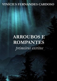 Cover Arroubos E Rompantes, Primeiros Escritos (eBook, PDF)