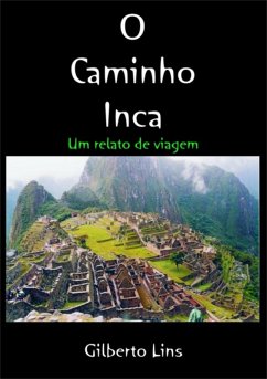 O Caminho Inca (eBook, PDF) - Lins, Gilberto