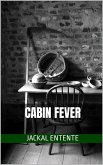 Cabin Fever (Short Stories, #7) (eBook, ePUB) Cabin Fever (Short Stories, #7) (eBook, ePUB)