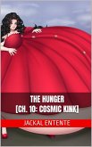 The Hunger [Ch. 10: Cosmic Kink] (eBook, ePUB)