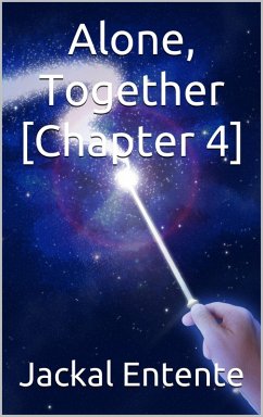 Alone, Together [Chapter 4] (eBook, ePUB) - Entente, Jackal