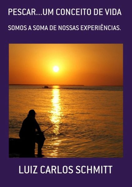 Pescar...um Conceito De Vida (eBook, PDF)