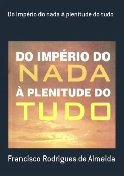 Do Império Do Nada À Plenitude Do Tudo (eBook, PDF) - de Almeida, Francisco Rodrigues