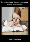 Os Aspectos Da Linguagem Escrita (eBook, PDF)