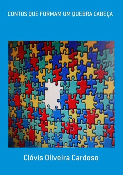 Contos Que Formam Um Quebra Cabeça (eBook, PDF) Contos Que Formam Um Quebra Cabeça (eBook, PDF)