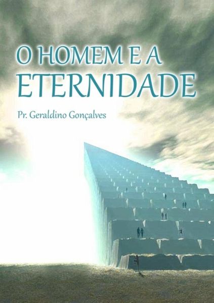 O Homem E A Eternidade (eBook, PDF)