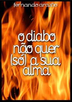 Cover O Diabo Não Quer (só) A Sua Alma (eBook, PDF)