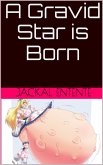 A Gravid Star is Born (GnarlyVerse, #4) (eBook, ePUB) A Gravid Star is Born (GnarlyVerse, #4) (eBook, ePUB)