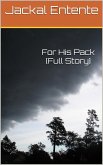 For His Pack [Full Story] (eBook, ePUB)