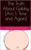 The Truth About Gabby [Arc 1: Time and Again] (eBook, ePUB)